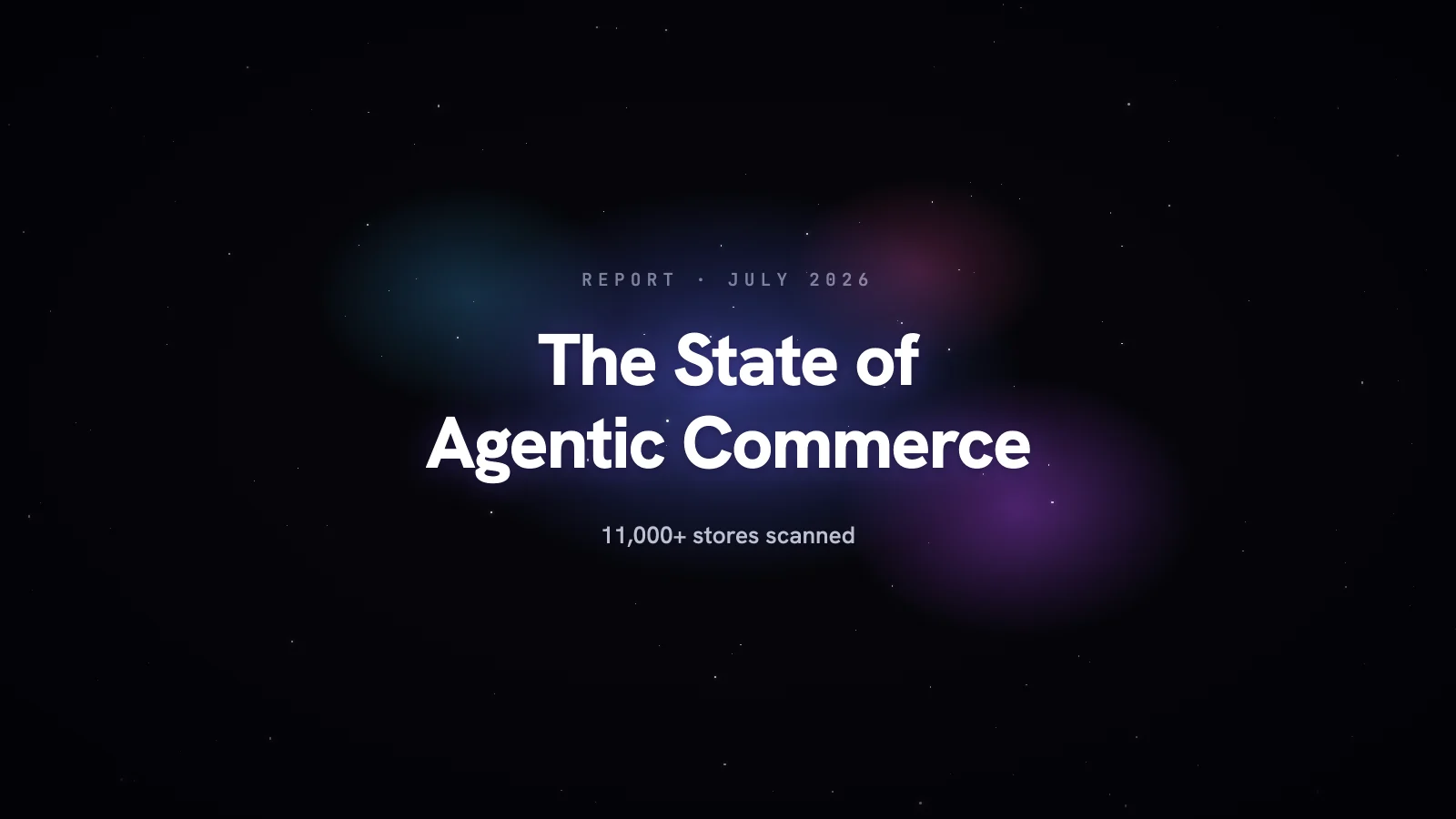 The State of Agentic Commerce — July 2026