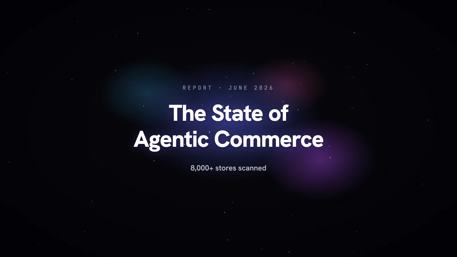 The State of Agentic Commerce — June 2026